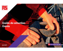 RS Components propose un nouveau Guide de sélection des Gants de Protection